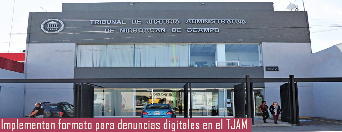 Implementan formato para denuncias digitales en el TJAM